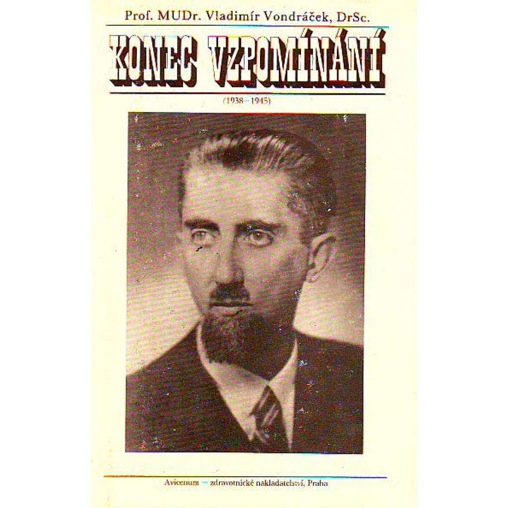 Konec vzpomínání (1938–1945) [biografie, lékařství]